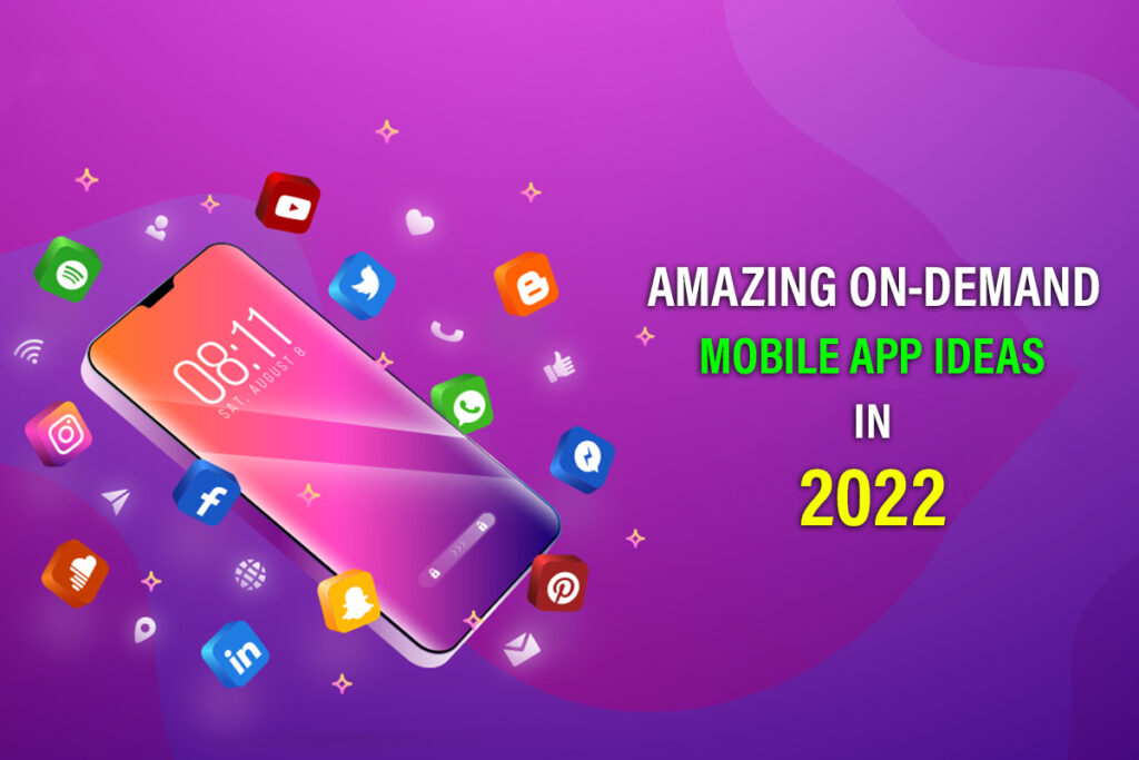 Revolutionary Mobile App Ideas for 2022