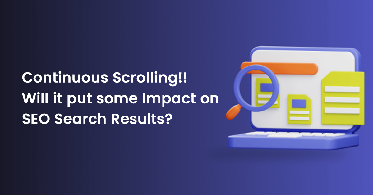 How Continuous Scrolling on mobile Impact SEO Search Results?